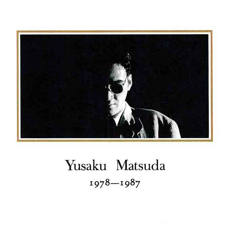 YUSAKU MATSUDA 1978-1987
